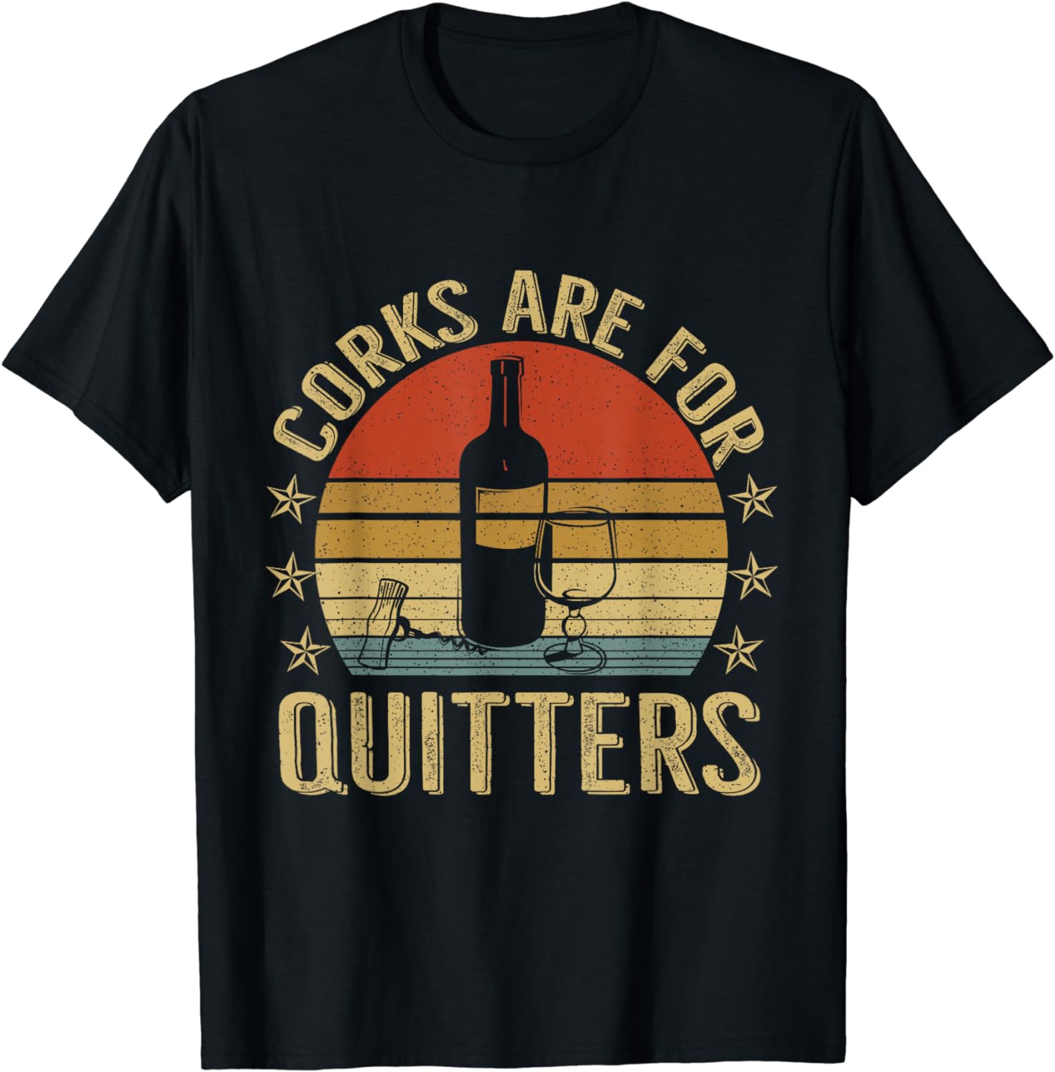 Corks Are Quitters Wine Liquor Lover Funny Drinking Unisex T-Shirt