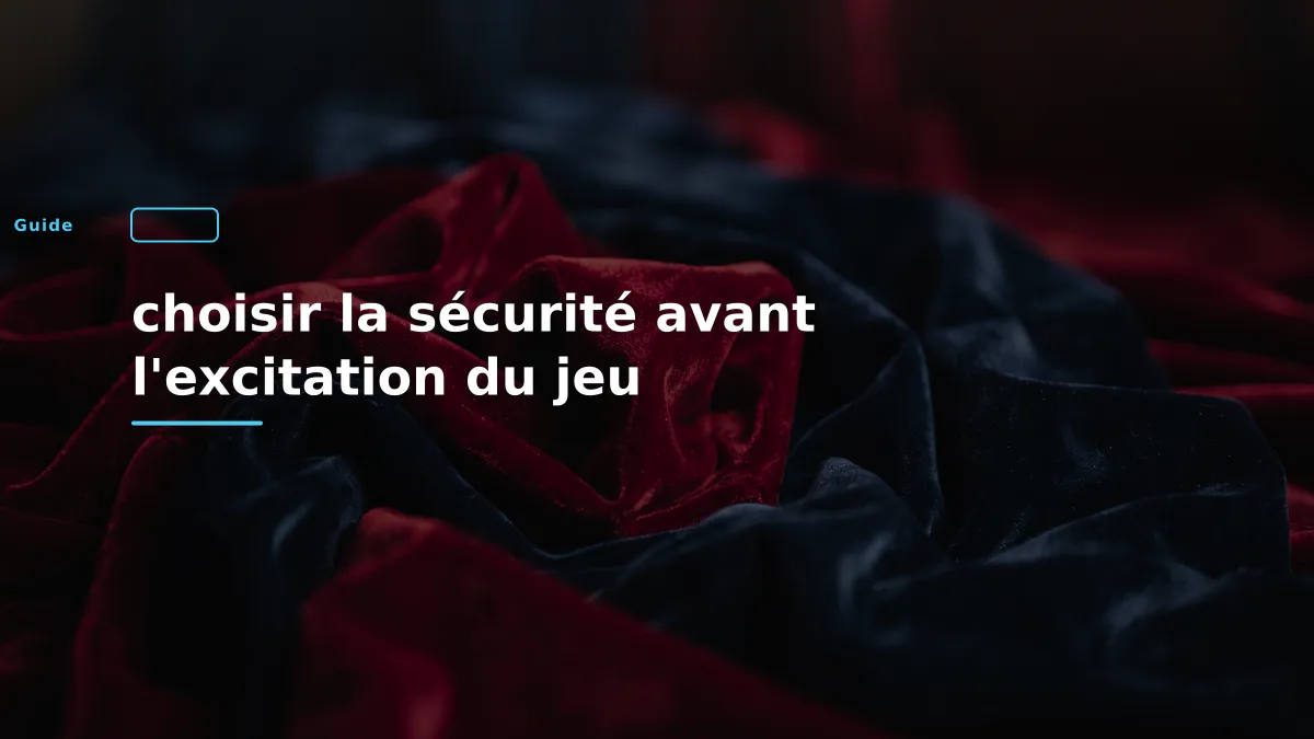 choisir la sécurité avant l'excitation du jeu