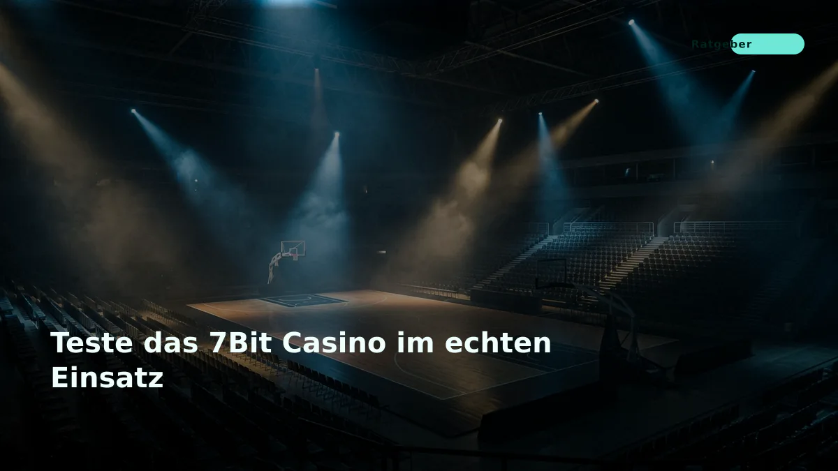 Teste das 7Bit Casino im echten Einsatz