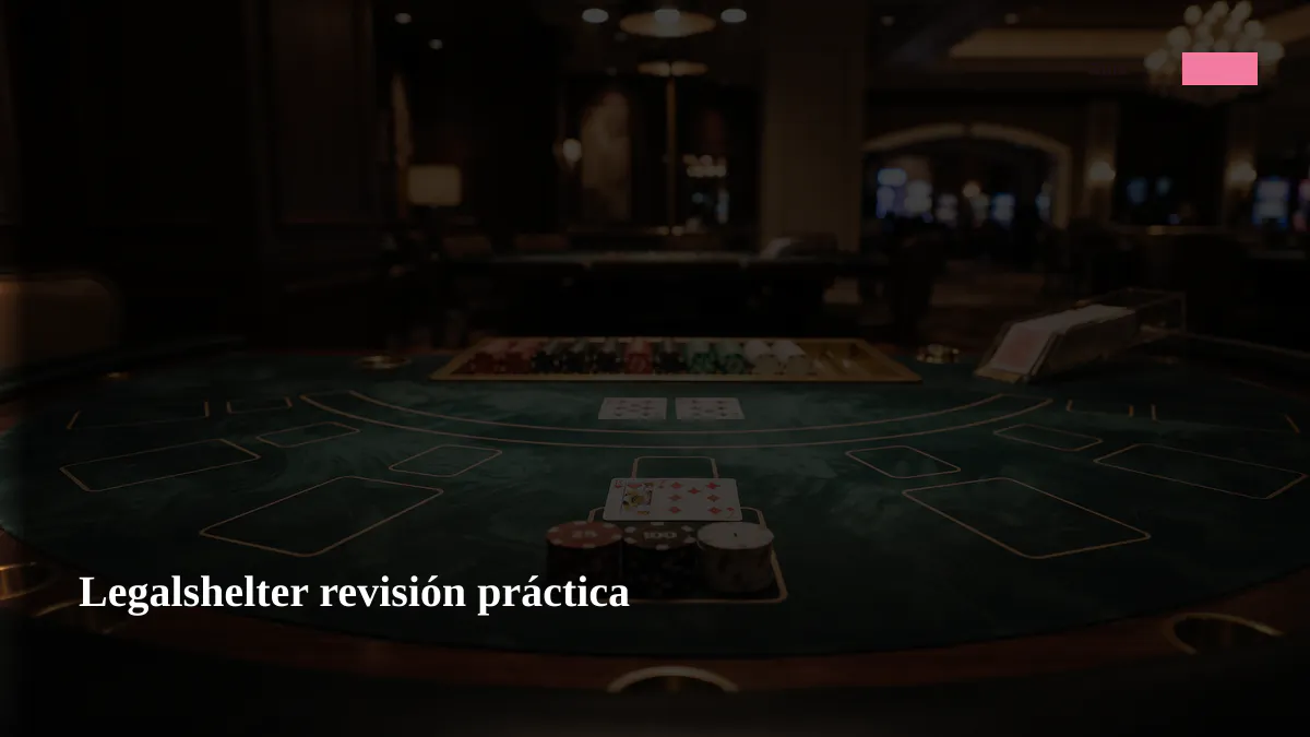 Legalshelter revisión práctica