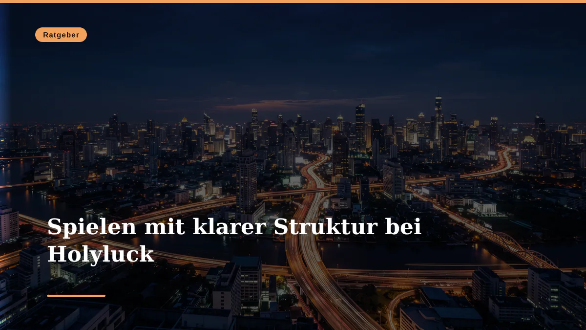 Spielen mit klarer Struktur bei Holyluck