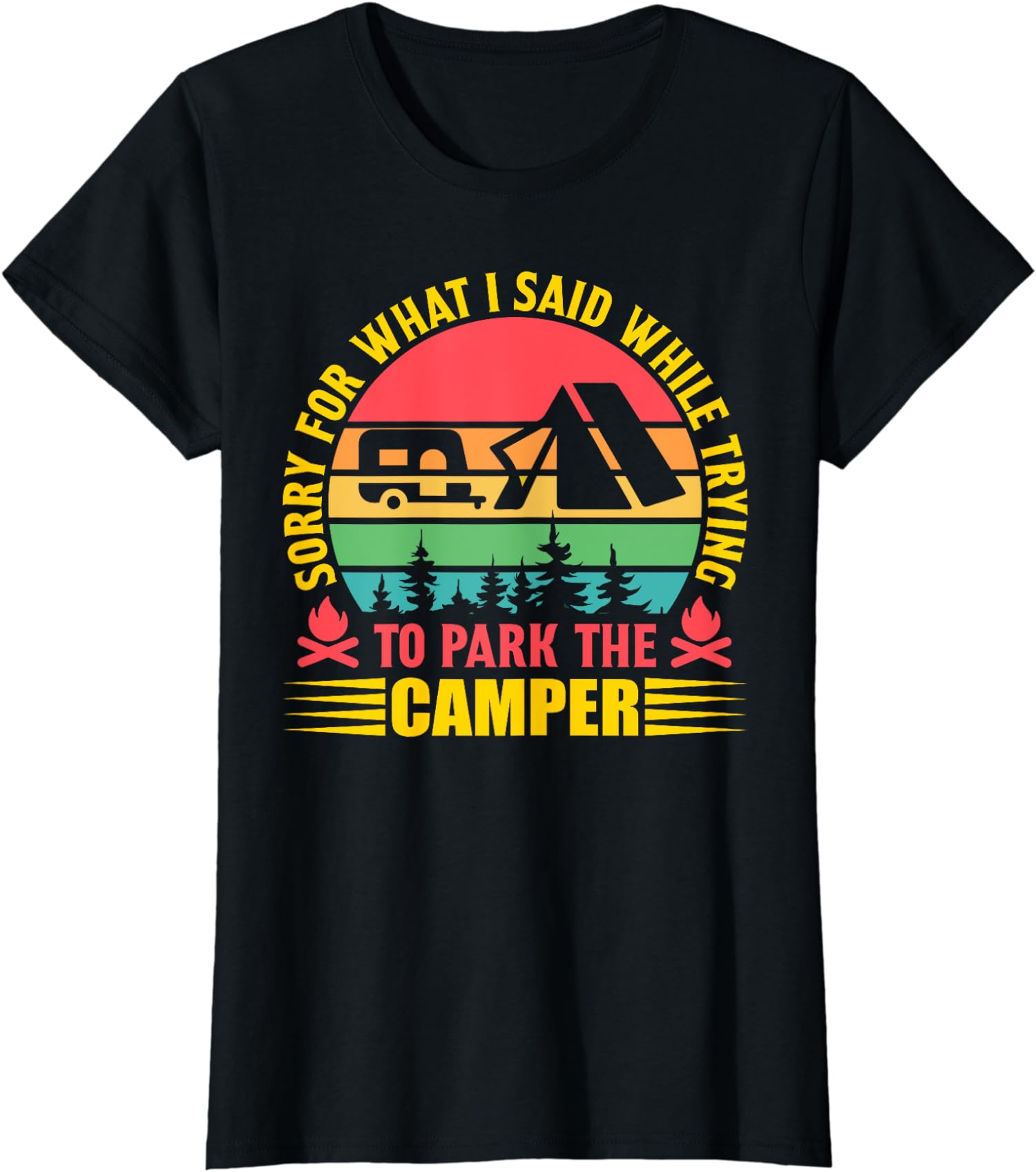 I Said While Trying To Park The Camper Sorry Gift Ladies’ Crewneck T-Shirt
