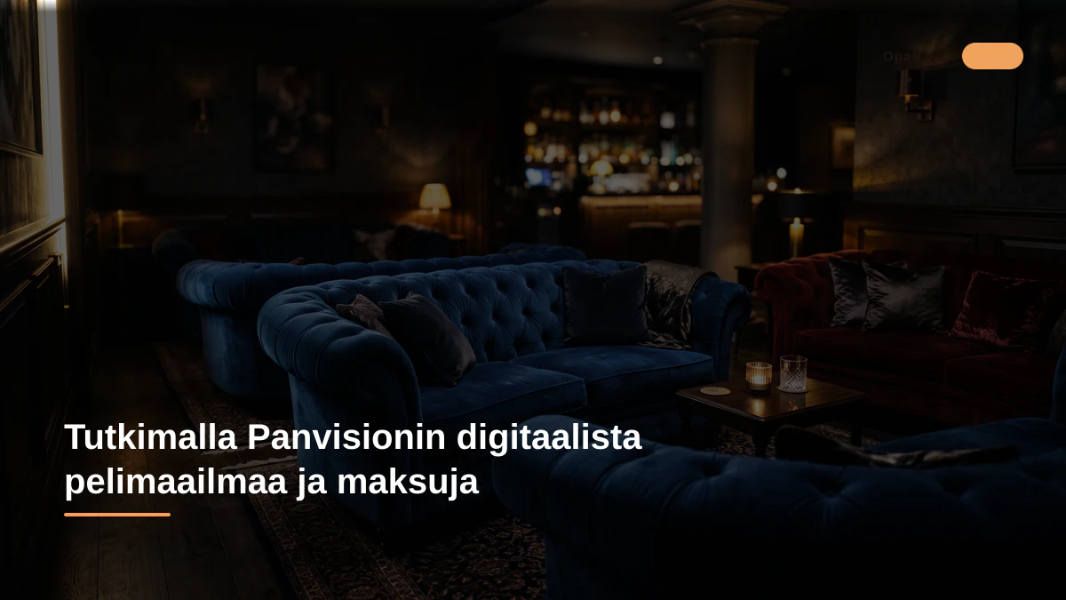 Tutkimalla Panvisionin digitaalista pelimaailmaa ja maksuja