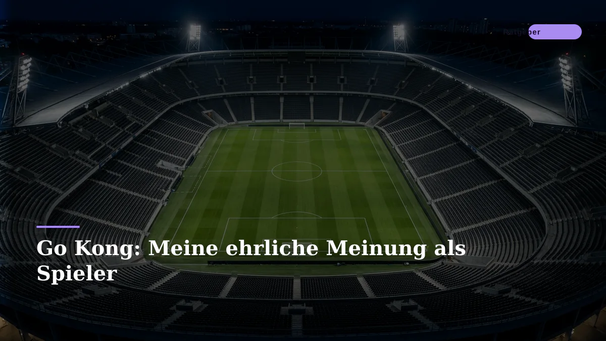 Go Kong: Meine ehrliche Meinung als Spieler