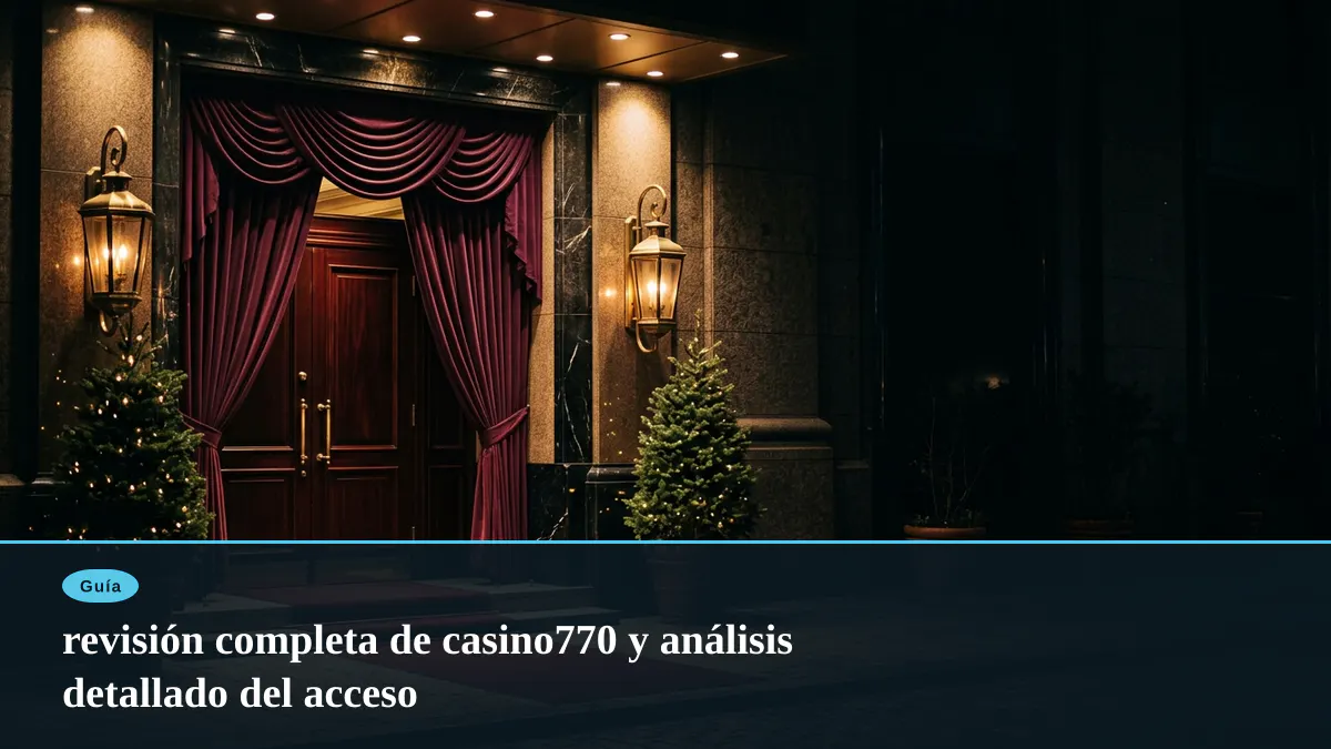 revisión completa de casino770 y análisis detallado del acceso