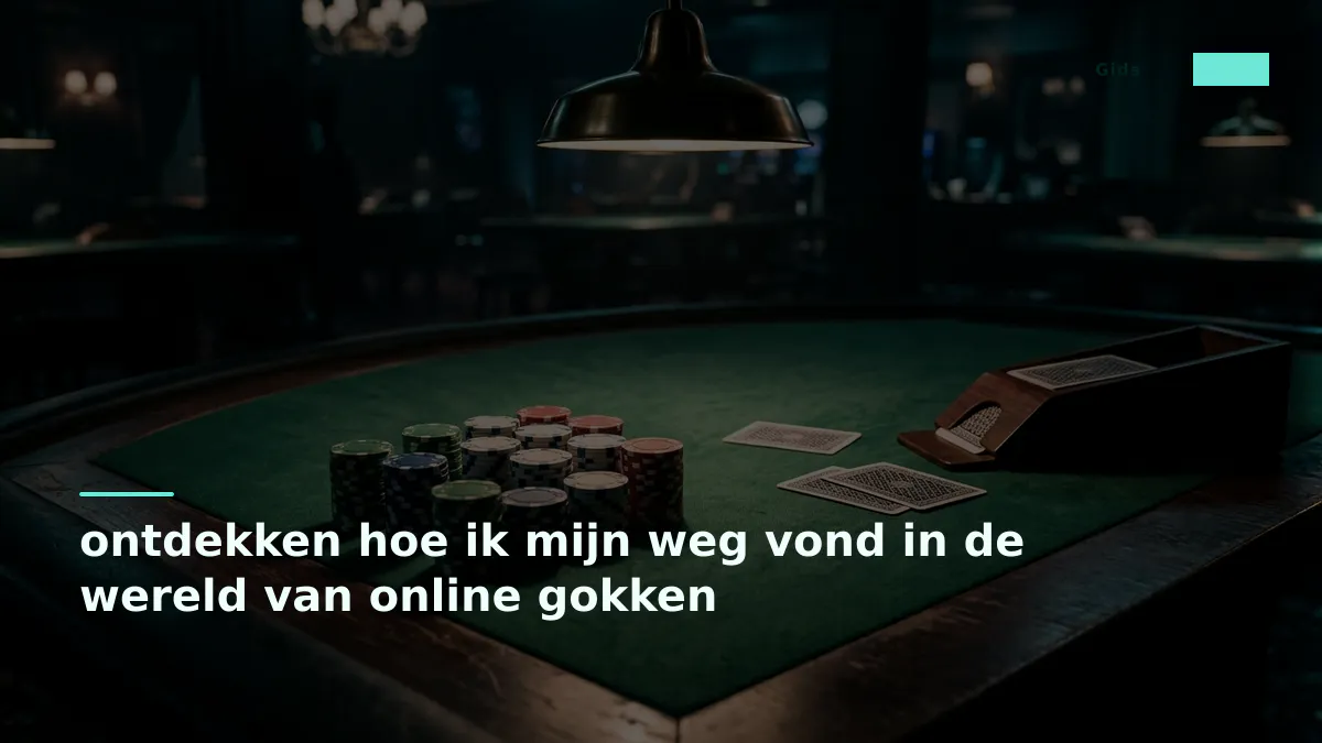 ontdekken hoe ik mijn weg vond in de wereld van online gokken