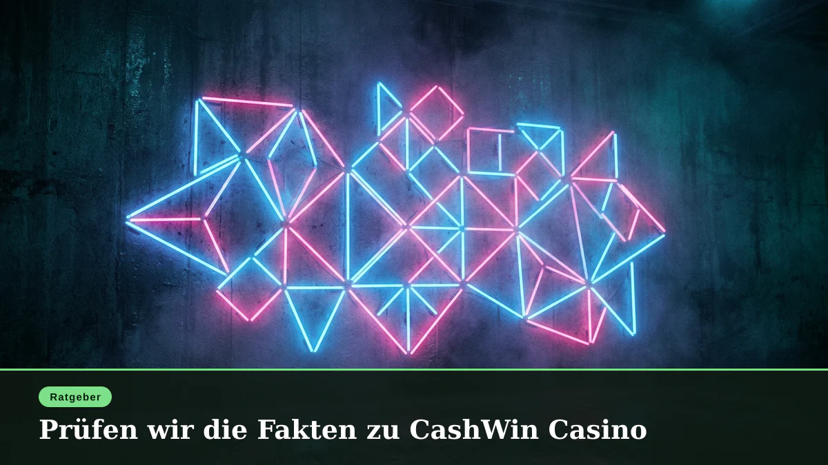 Prüfen wir die Fakten zu CashWin Casino