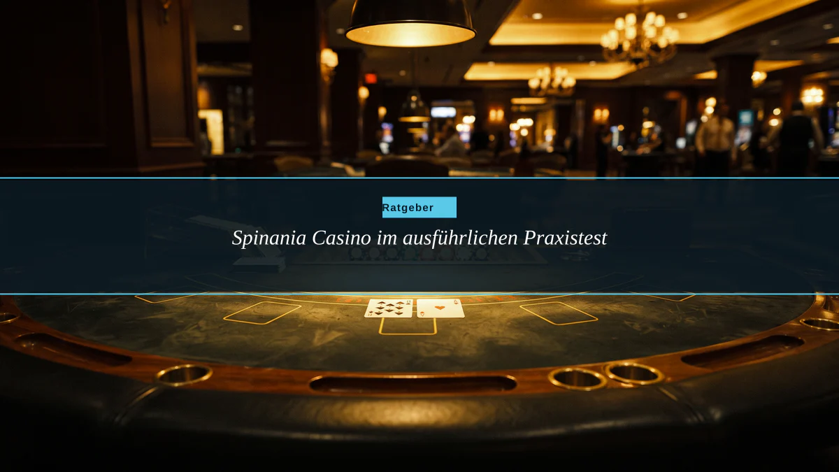 Spinania Casino im ausführlichen Praxistest