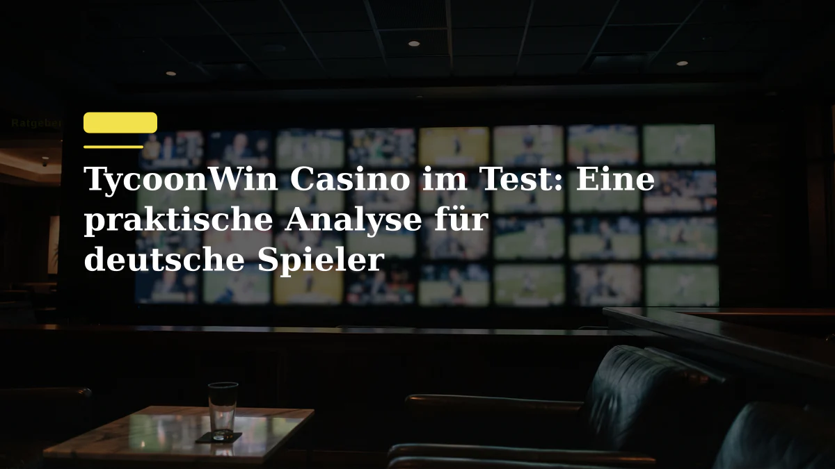 TycoonWin Casino im Test: Eine praktische Analyse für deutsche Spieler