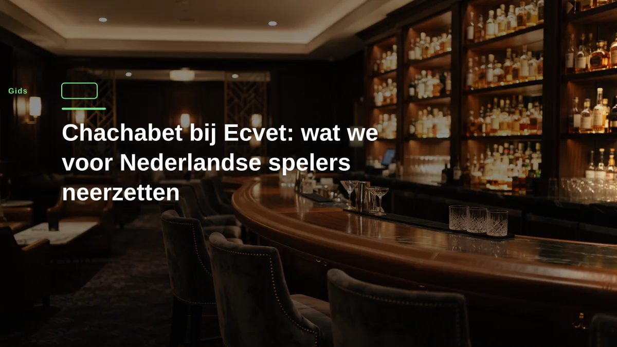 Chachabet bij Ecvet: wat we voor Nederlandse spelers neerzetten