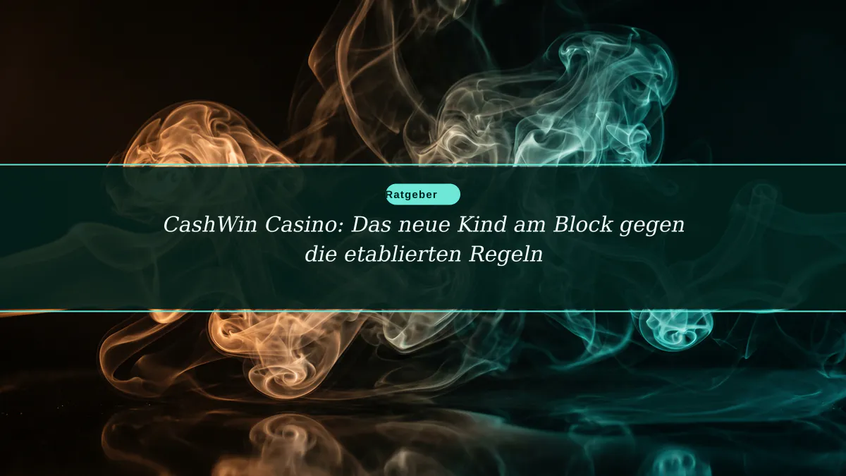 CashWin Casino: Das neue Kind am Block gegen die etablierten Regeln