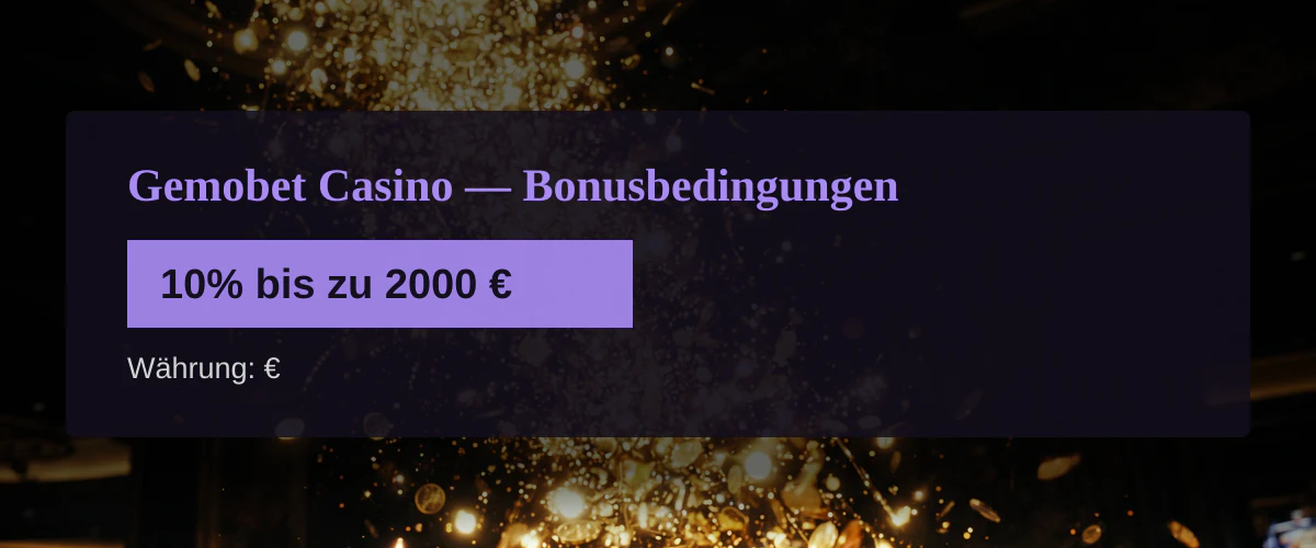 Gemobet Casino — Bonusbedingungen: 10% bis zu 2000 €