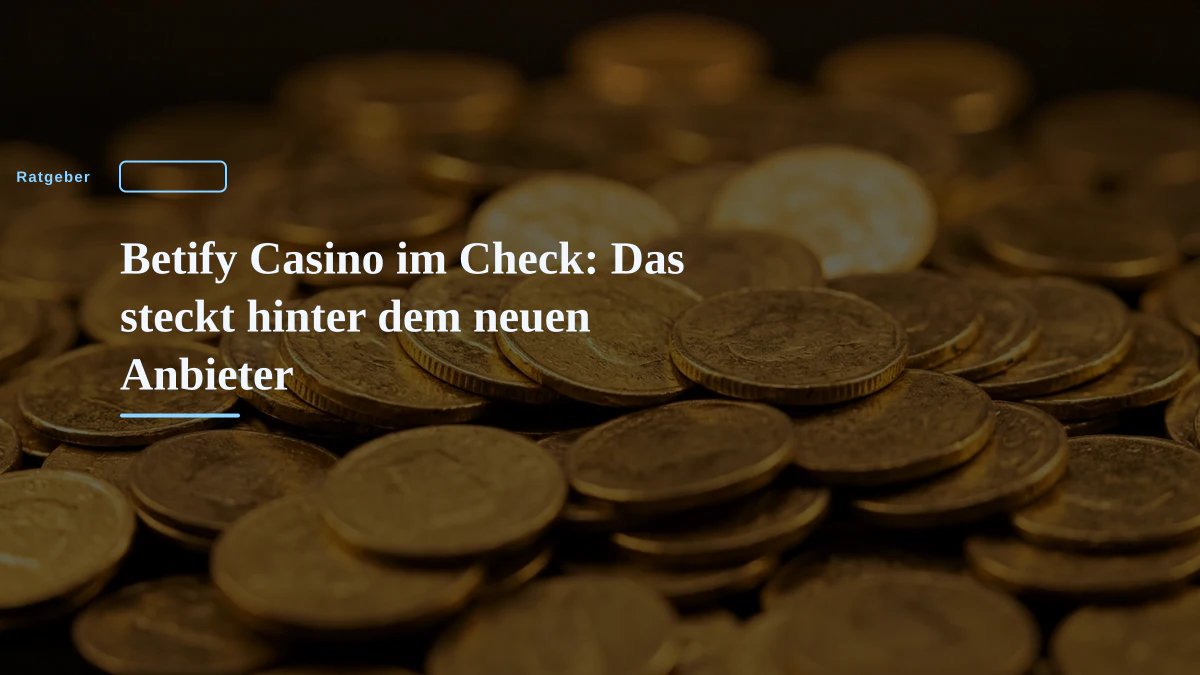 Betify Casino im Check: Das steckt hinter dem neuen Anbieter