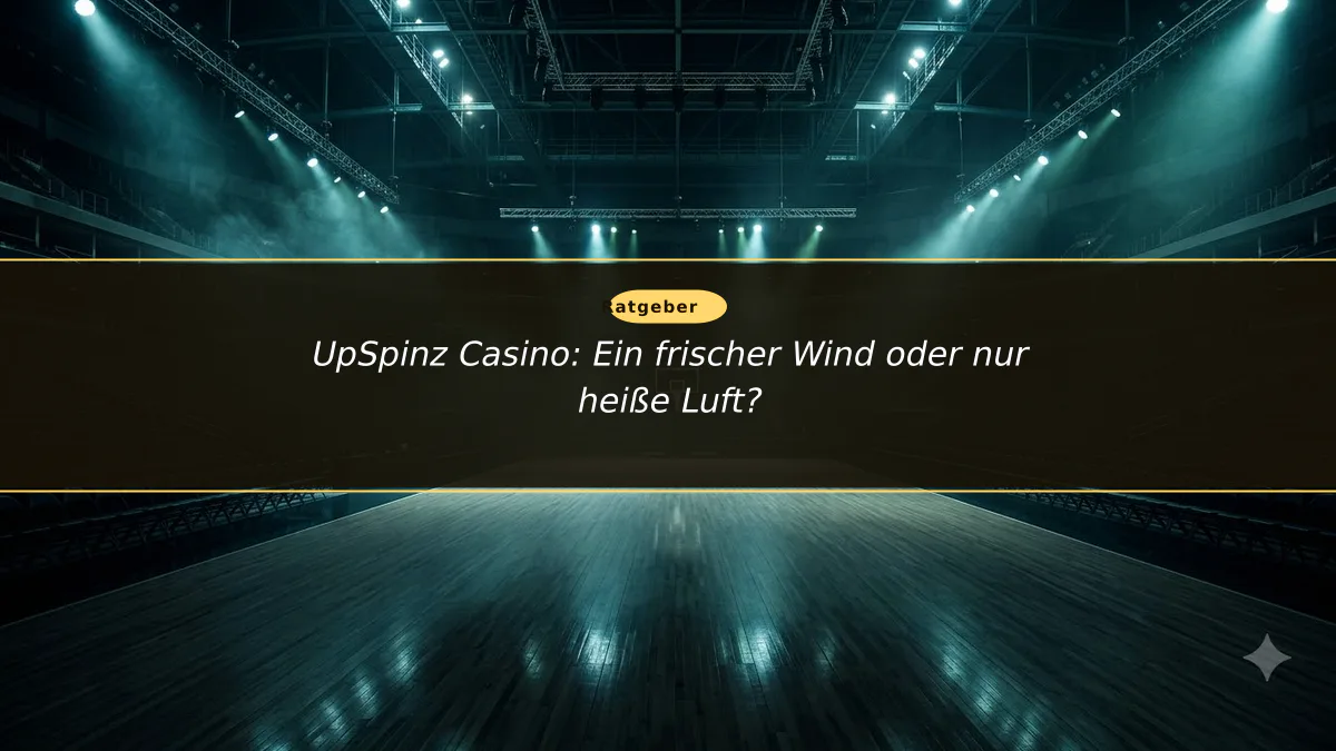 UpSpinz Casino: Ein frischer Wind oder nur heiße Luft?