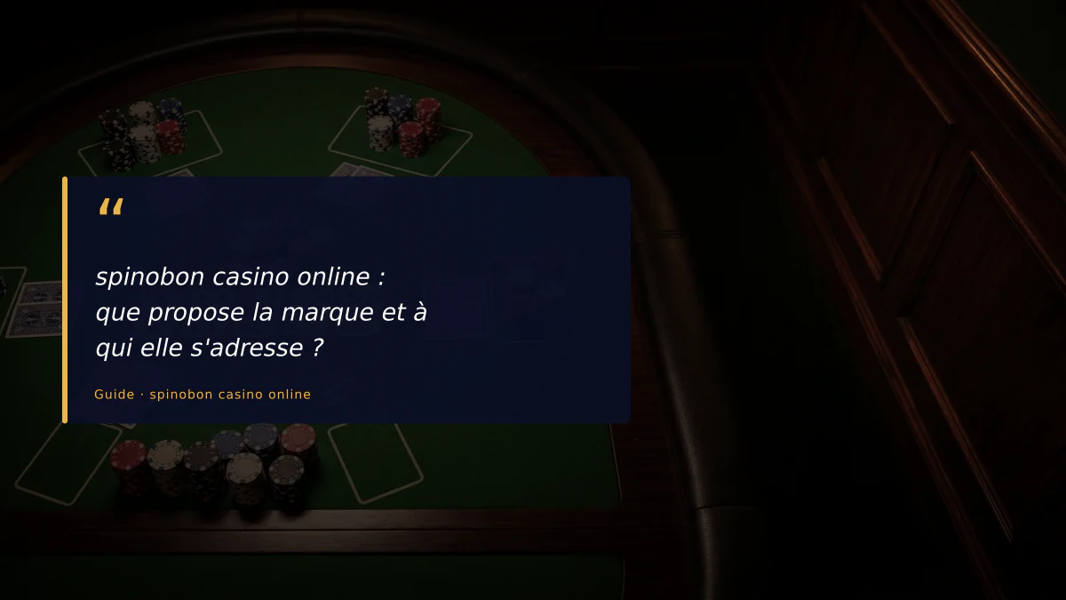 spinobon casino online : que propose la marque et à qui elle s'adresse ?