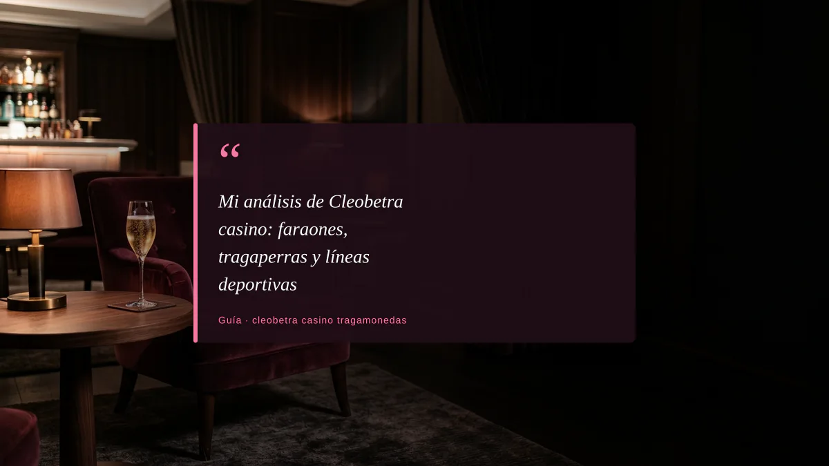 Mi análisis de Cleobetra casino: faraones, tragaperras y líneas deportivas