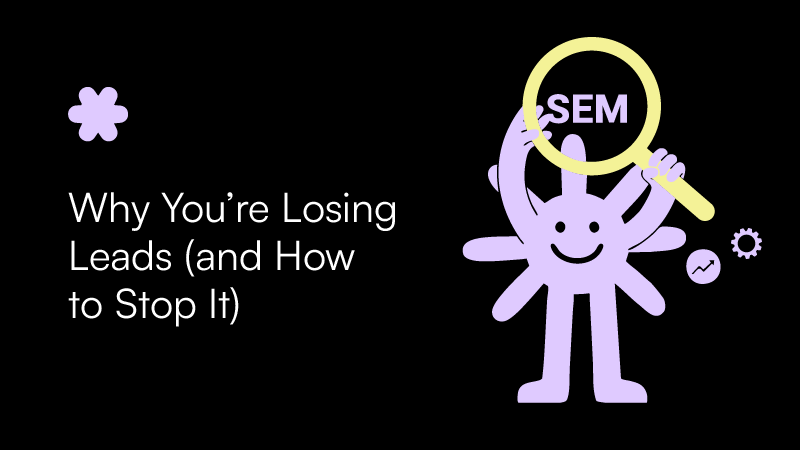 Why You're Losing Leads (and How to Stop)