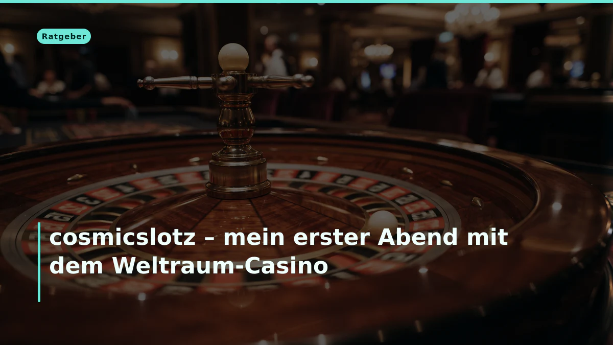 cosmicslotz – mein erster Abend mit dem Weltraum-Casino