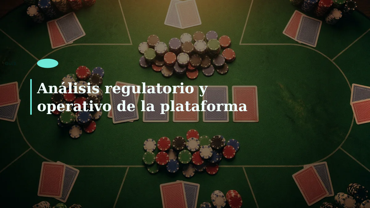 Análisis regulatorio y operativo de la plataforma