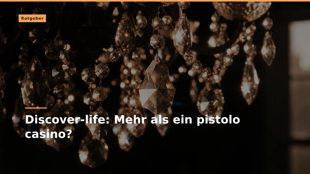 Discover-life: Mehr als ein pistolo casino?