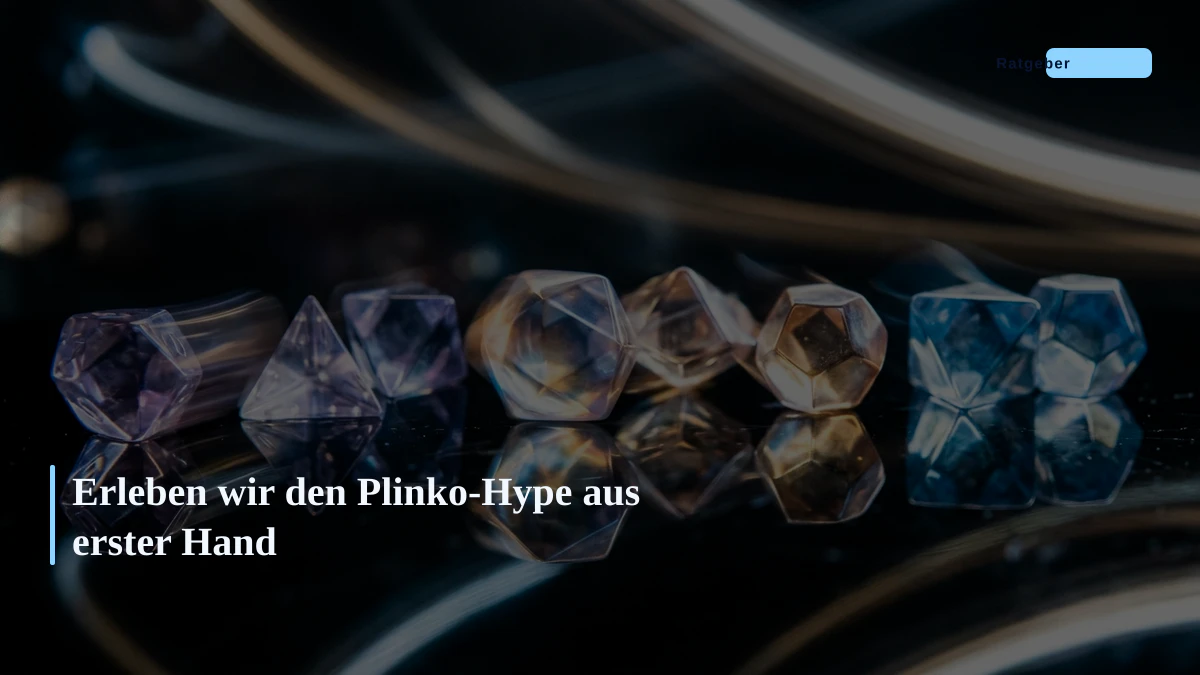 Erleben wir den Plinko-Hype aus erster Hand