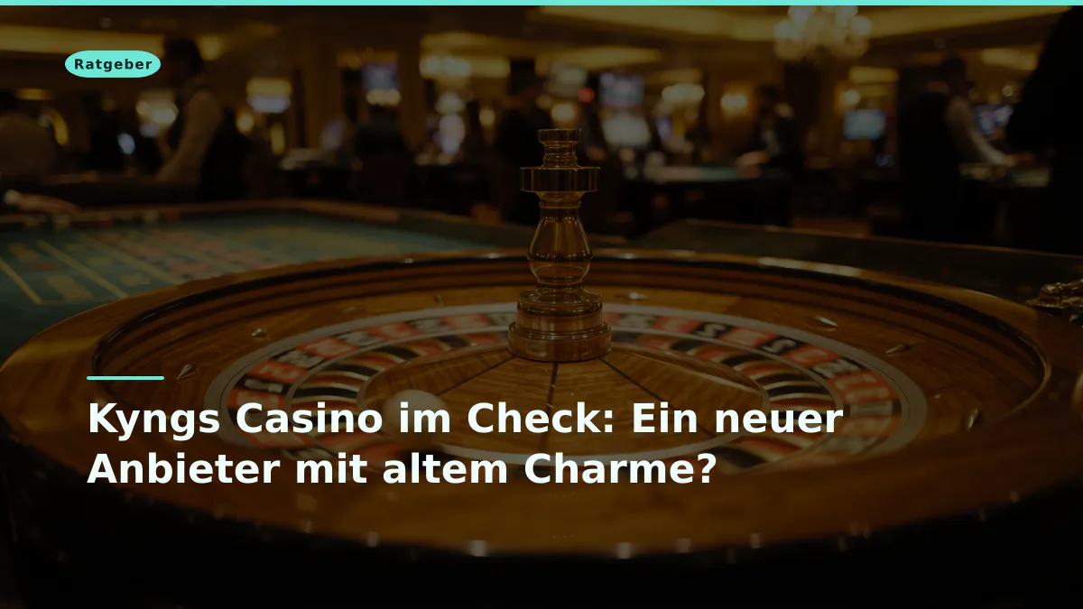 Kyngs Casino im Check: Ein neuer Anbieter mit altem Charme?