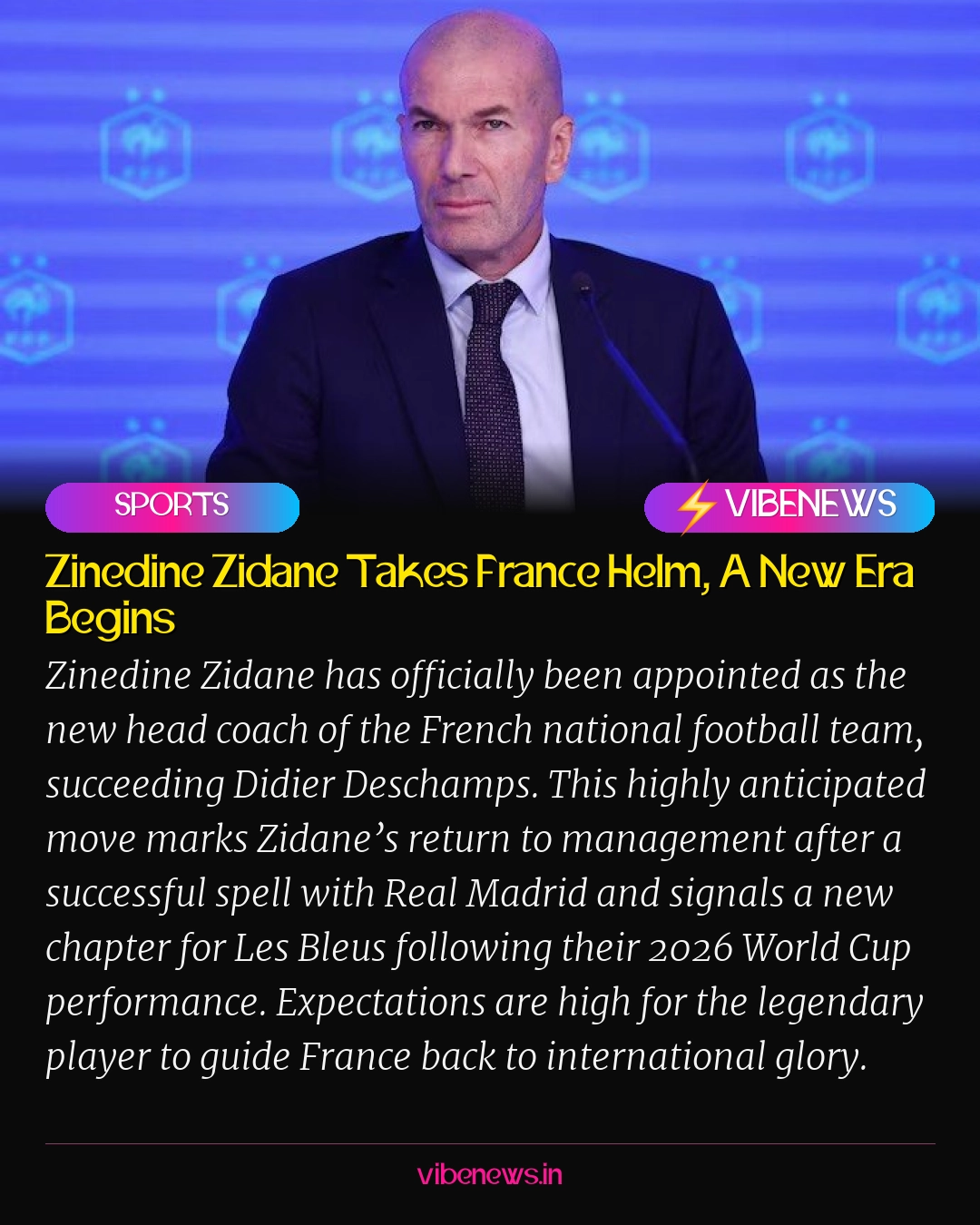 Zinedine Zidane Takes France Helm, A New Era Begins