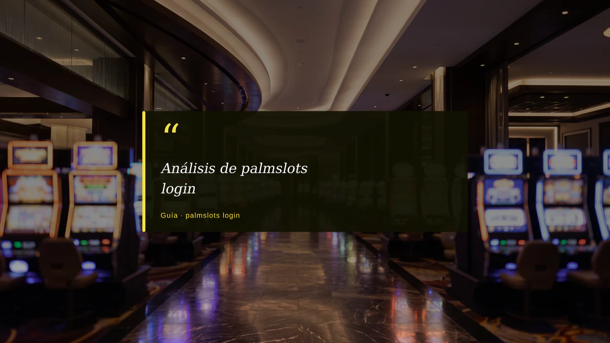 Análisis de palmslots login