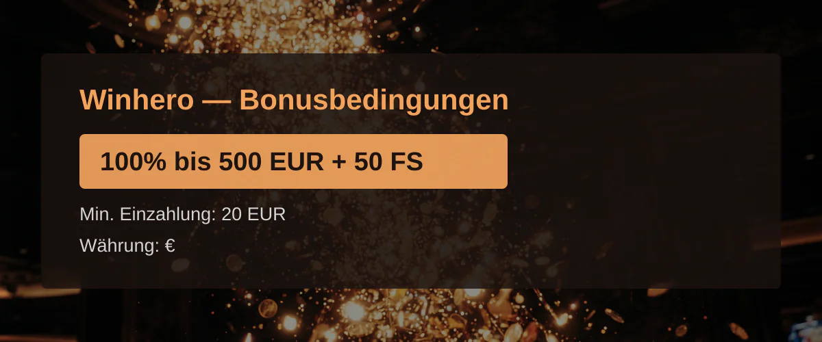 Winhero — Bonusbedingungen: 100% bis 500 EUR + 50 FS
