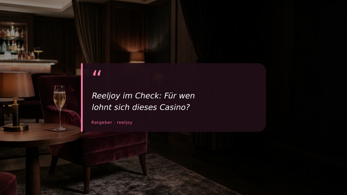 Reeljoy im Check: Für wen lohnt sich dieses Casino?