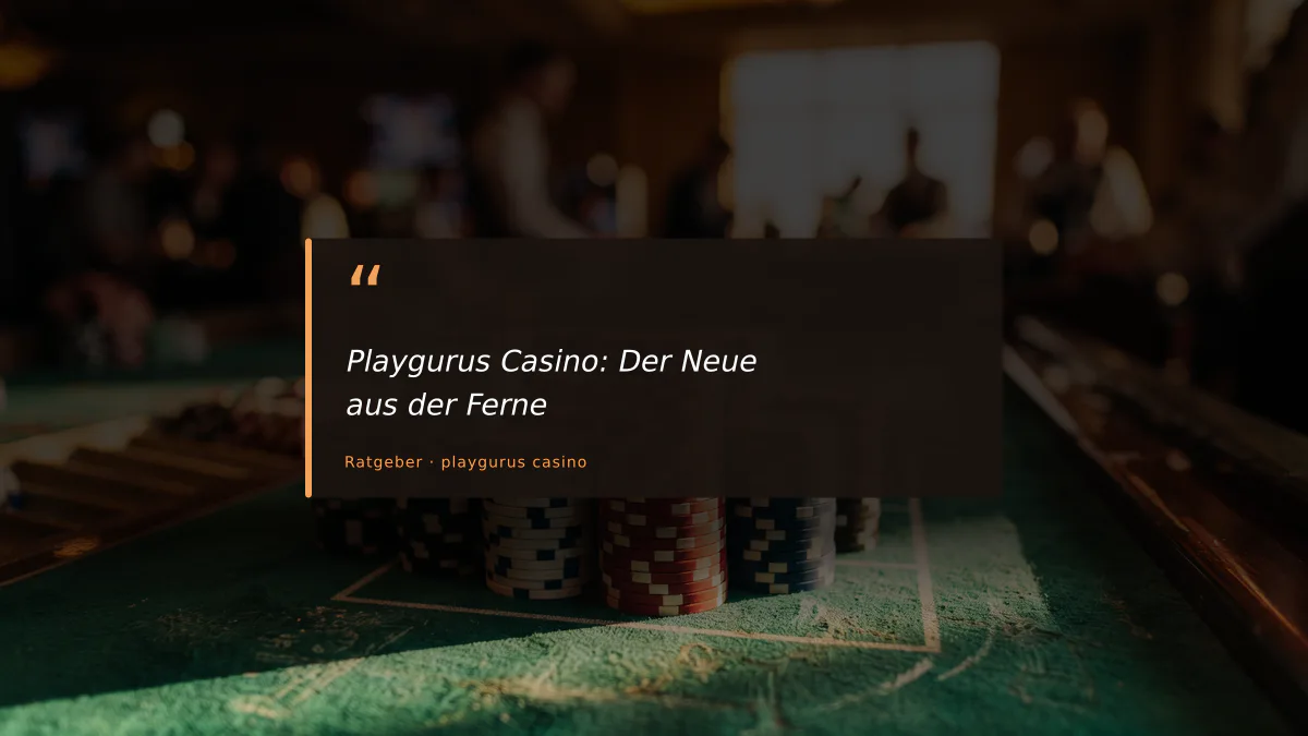 Playgurus Casino: Der Neue aus der Ferne