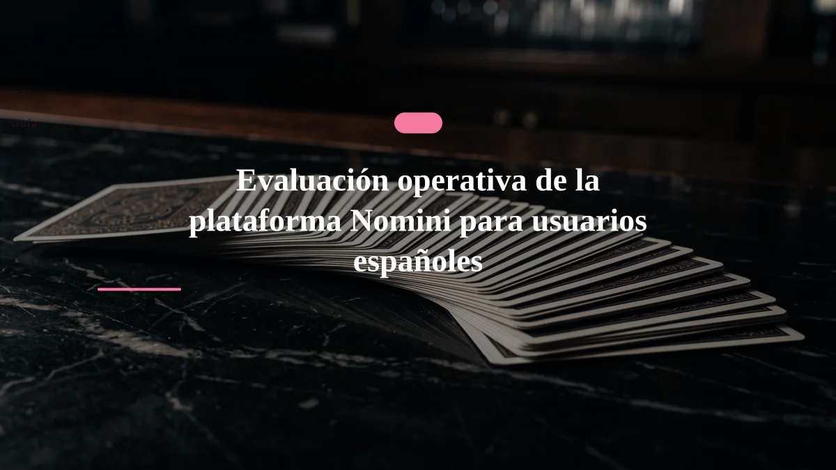 Evaluación operativa de la plataforma Nomini para usuarios españoles
