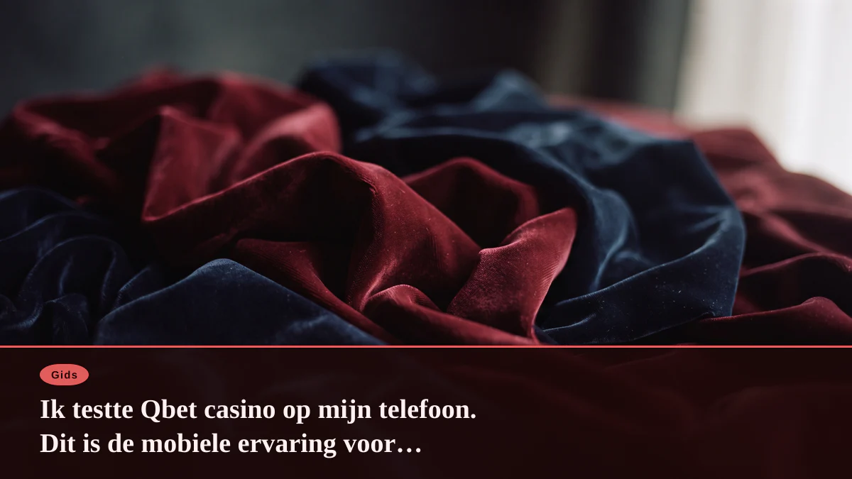 Ik testte Qbet casino op mijn telefoon. Dit is de mobiele ervaring voor Nederlandse spelers