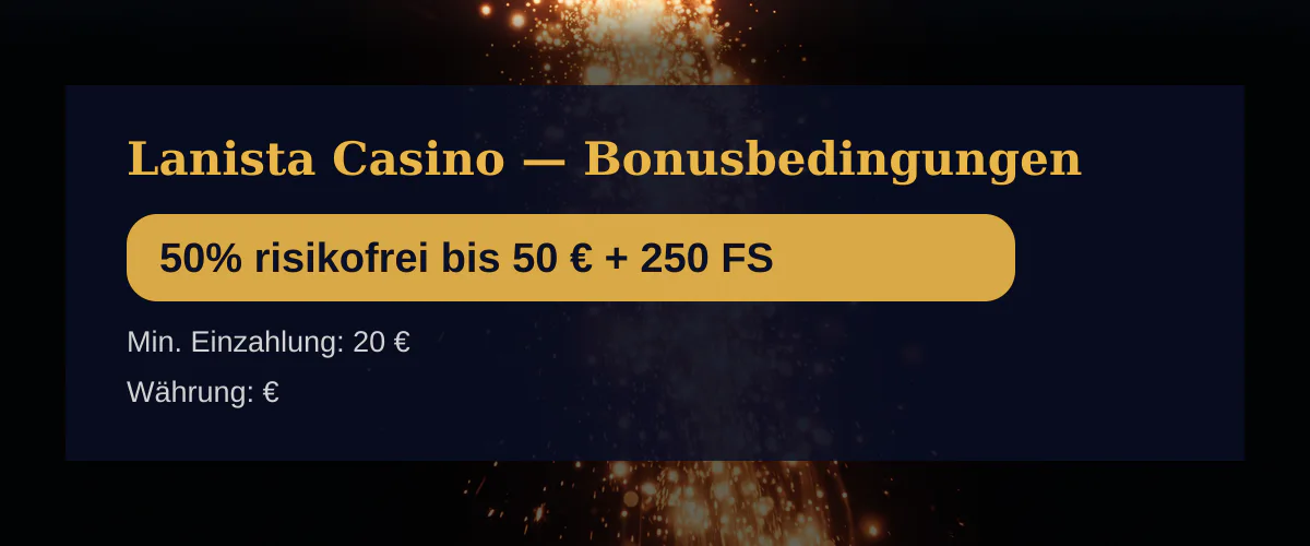 Lanista Casino — Bonusbedingungen: 50% risikofrei bis 50 € + 250 FS