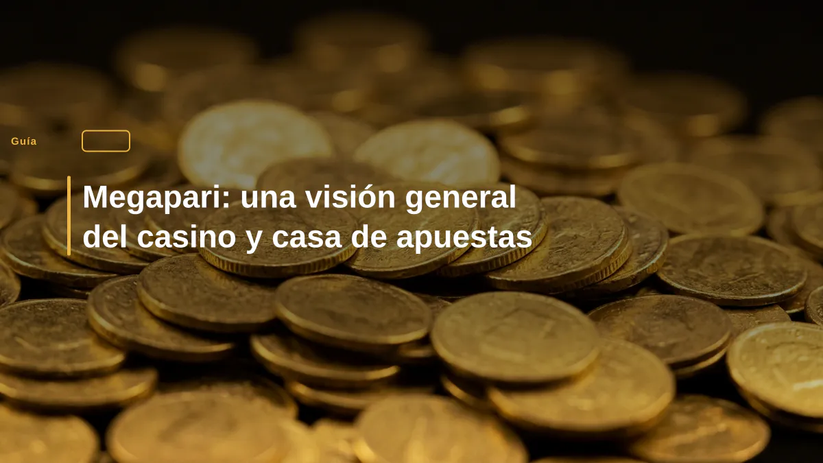 Megapari: una visión general del casino y casa de apuestas