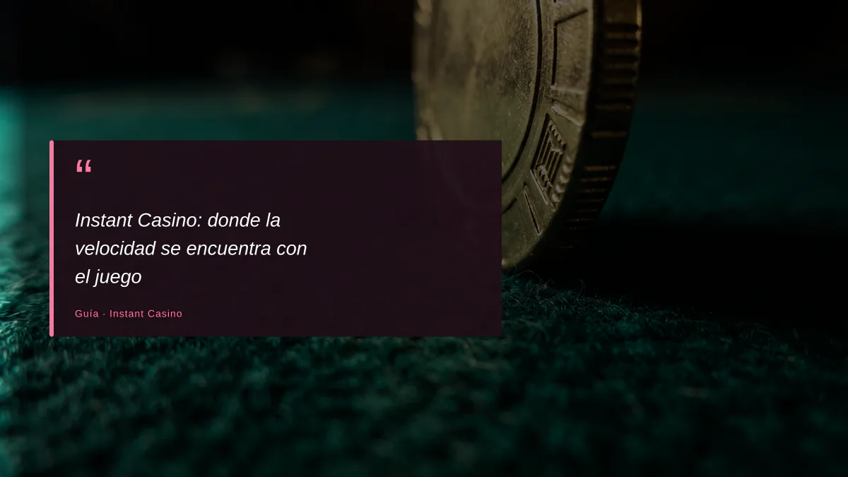 Instant Casino: donde la velocidad se encuentra con el juego