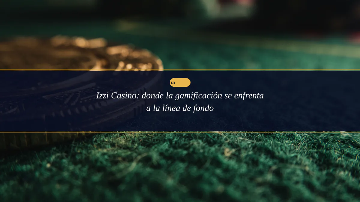 Izzi Casino: donde la gamificación se enfrenta a la línea de fondo