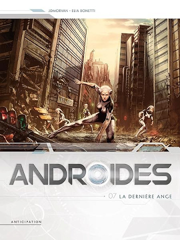 Androïdes T07 - La Dernière Ange - Jean-David Morvan