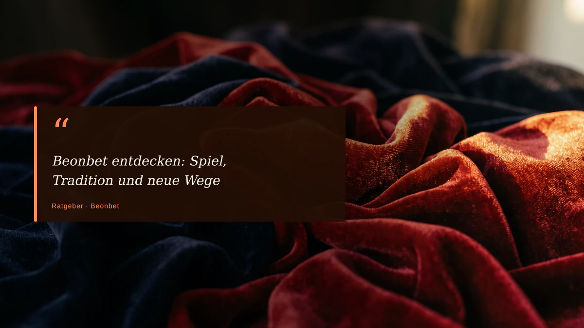 Beonbet entdecken: Spiel, Tradition und neue Wege