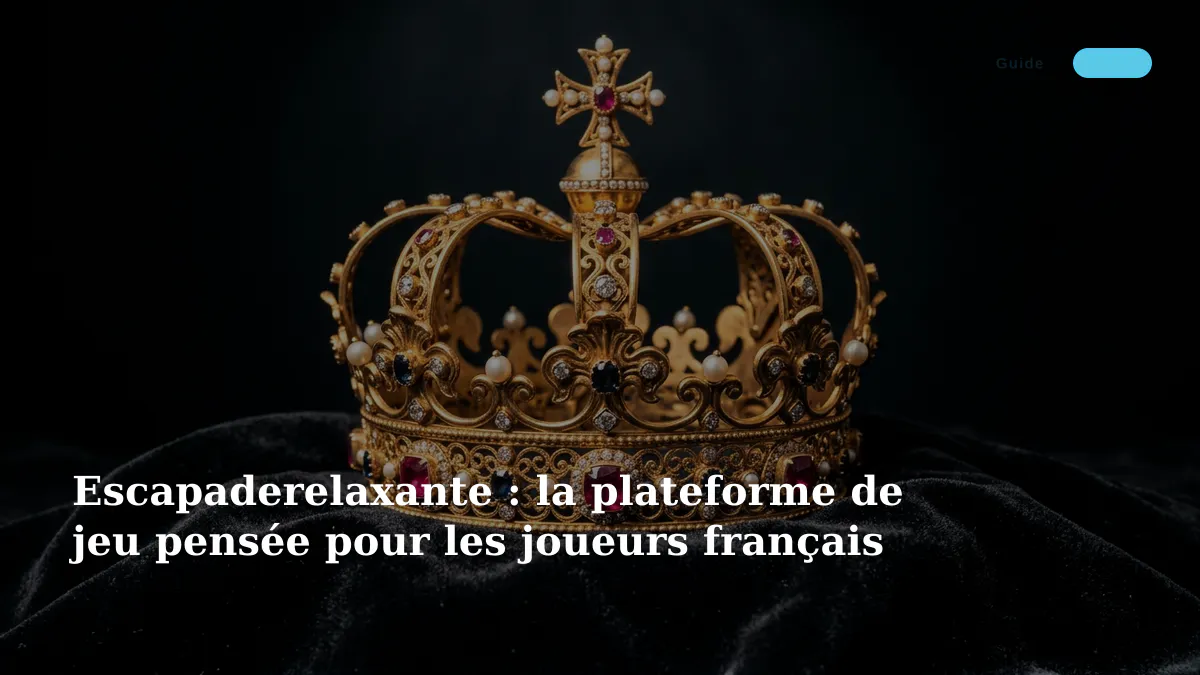 Escapaderelaxante : la plateforme de jeu pensée pour les joueurs français