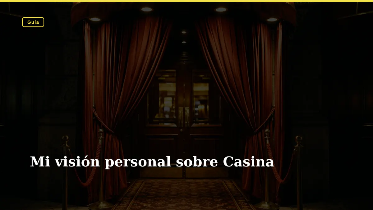 Mi visión personal sobre Casina