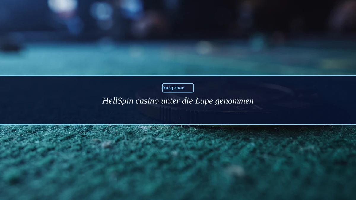 HellSpin casino unter die Lupe genommen