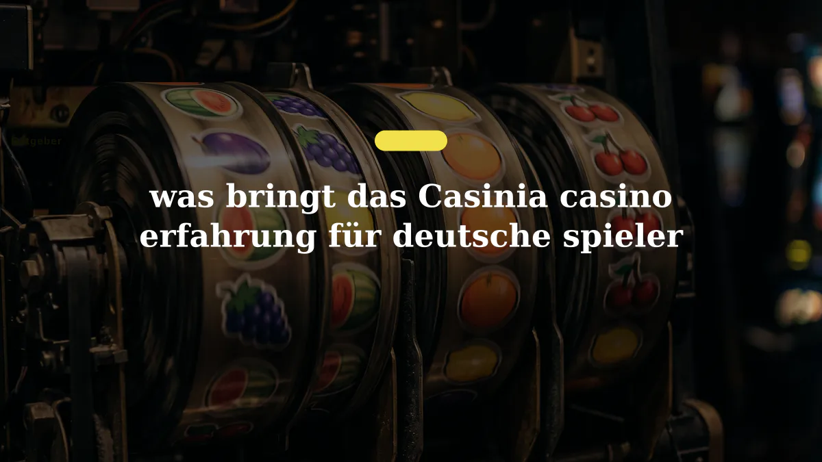 was bringt das Casinia casino erfahrung für deutsche spieler