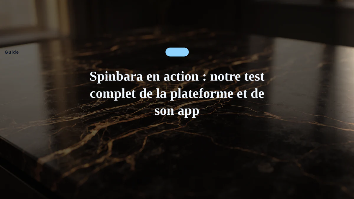 Spinbara en action : notre test complet de la plateforme et de son app