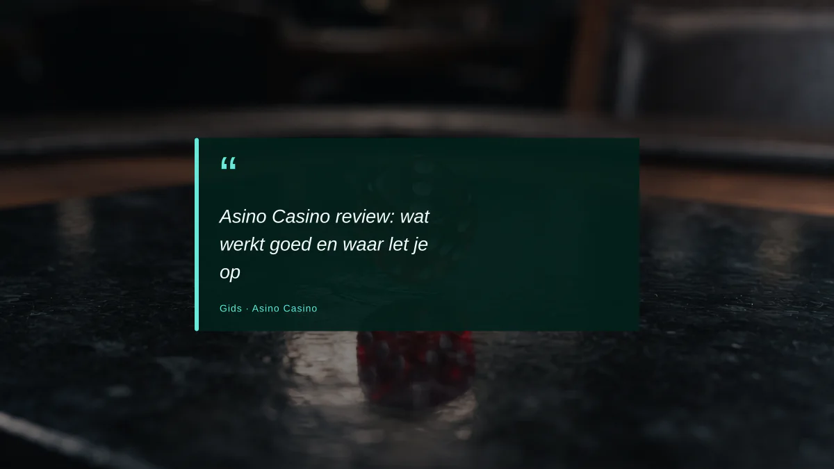 Asino Casino review: wat werkt goed en waar let je op