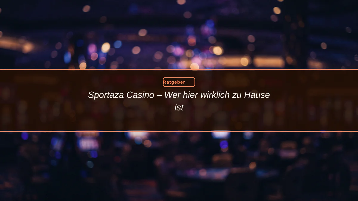 Sportaza Casino – Wer hier wirklich zu Hause ist
