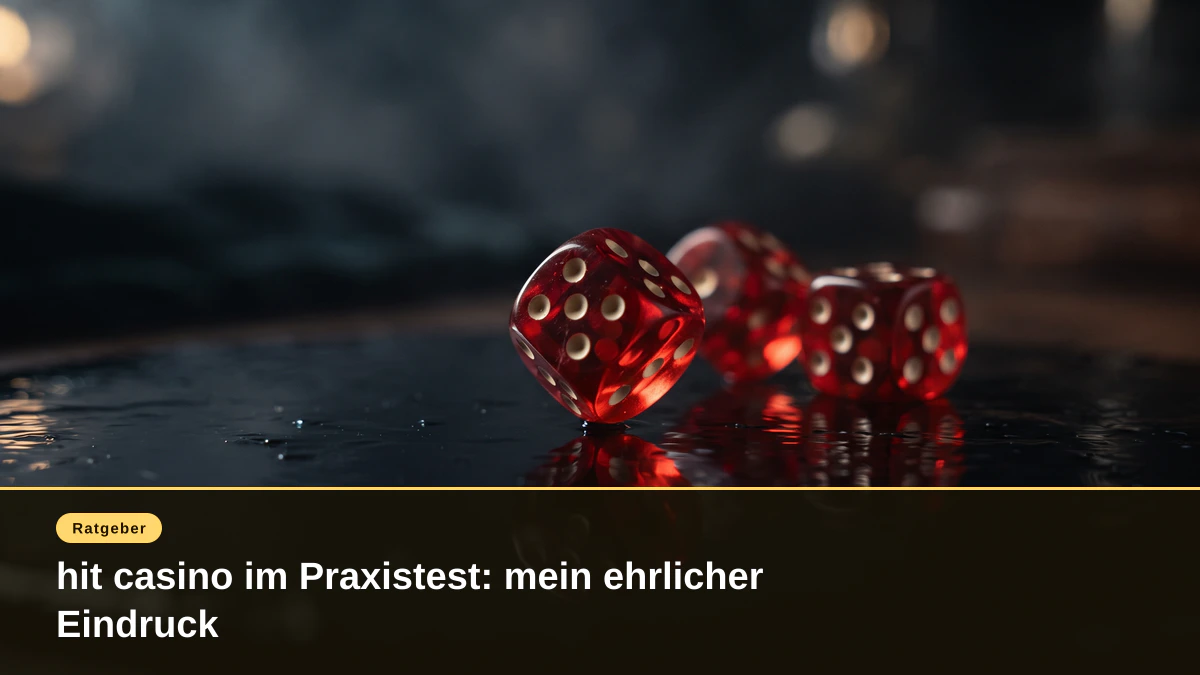 hit casino im Praxistest: mein ehrlicher Eindruck
