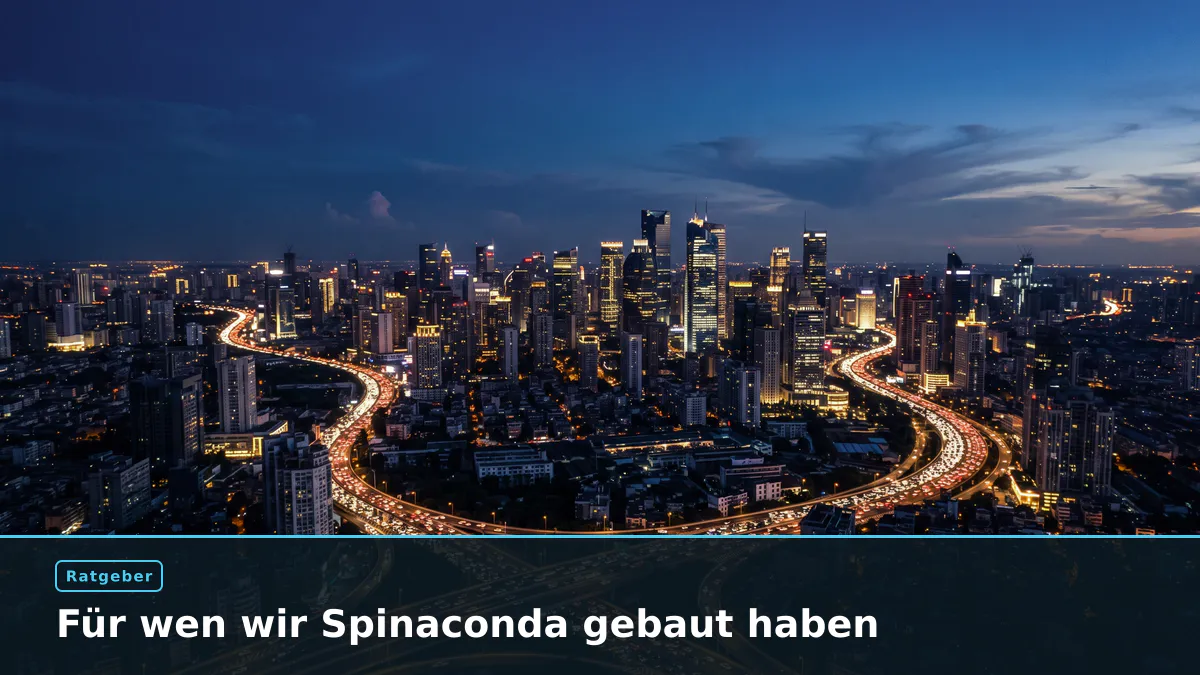 Für wen wir Spinaconda gebaut haben