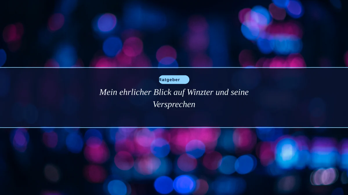 Mein ehrlicher Blick auf Winzter und seine Versprechen