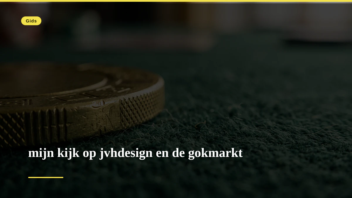 mijn kijk op jvhdesign en de gokmarkt